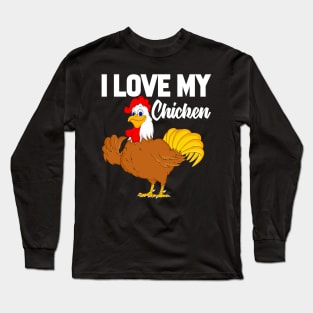 I Love My Chicken Long Sleeve T-Shirt